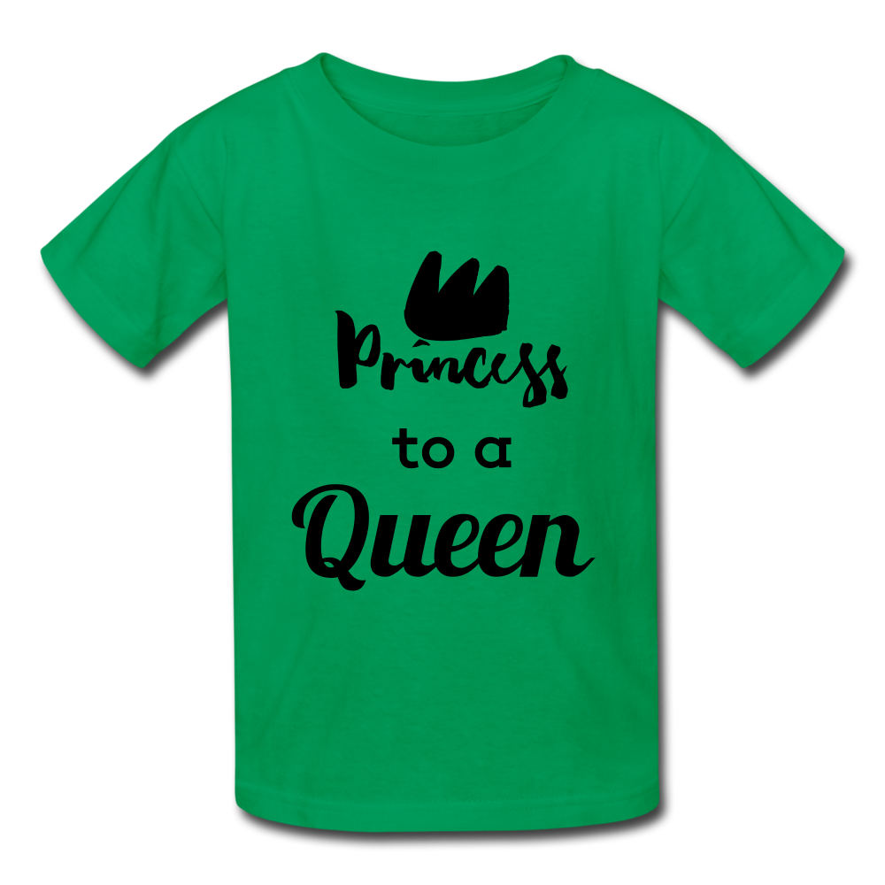 Princess to a Queen (Girl's T-Shirt) - kelly green