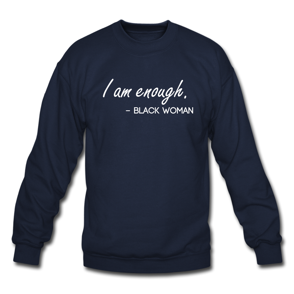 I am enough. (Crewneck Sweatshirt) - navy