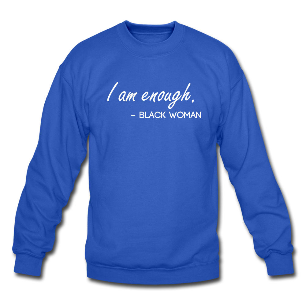 I am enough. (Crewneck Sweatshirt) - royal blue