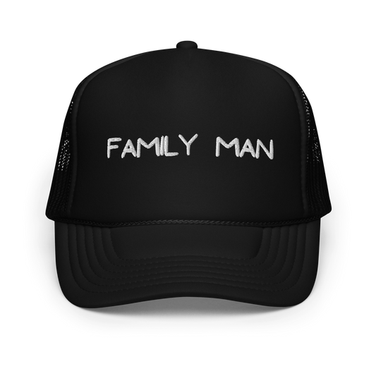 Family Man (Foam trucker hat)